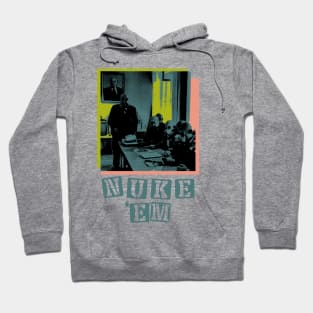 Nuke 'Em // Graphic Tees Hoodie